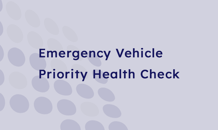 Emergency Vehicle Priority Health Check
